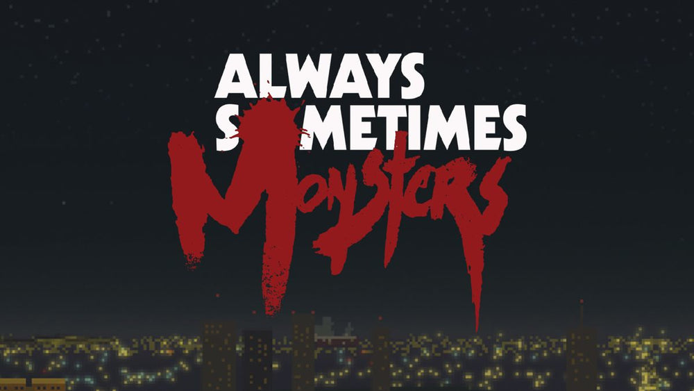 Always Sometimes Monsters - Switch
