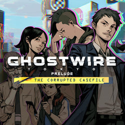Ghostwire: Tokyo - Prelude: The Corrupted Casefile - PS5