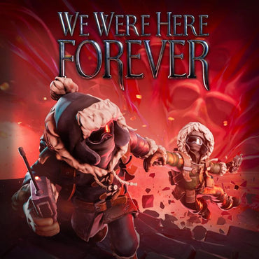 We Were Here Forever - PS5