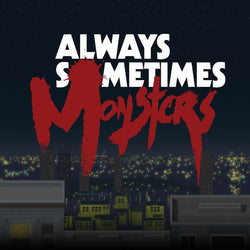 Always Sometimes Monsters - PS4