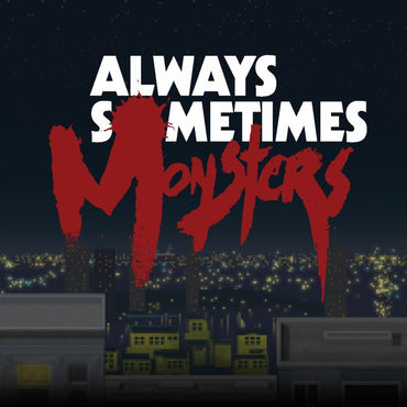 Always Sometimes Monsters - PS4