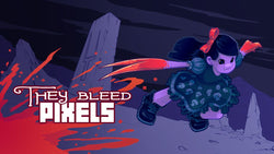 They Bleed Pixels - Switch